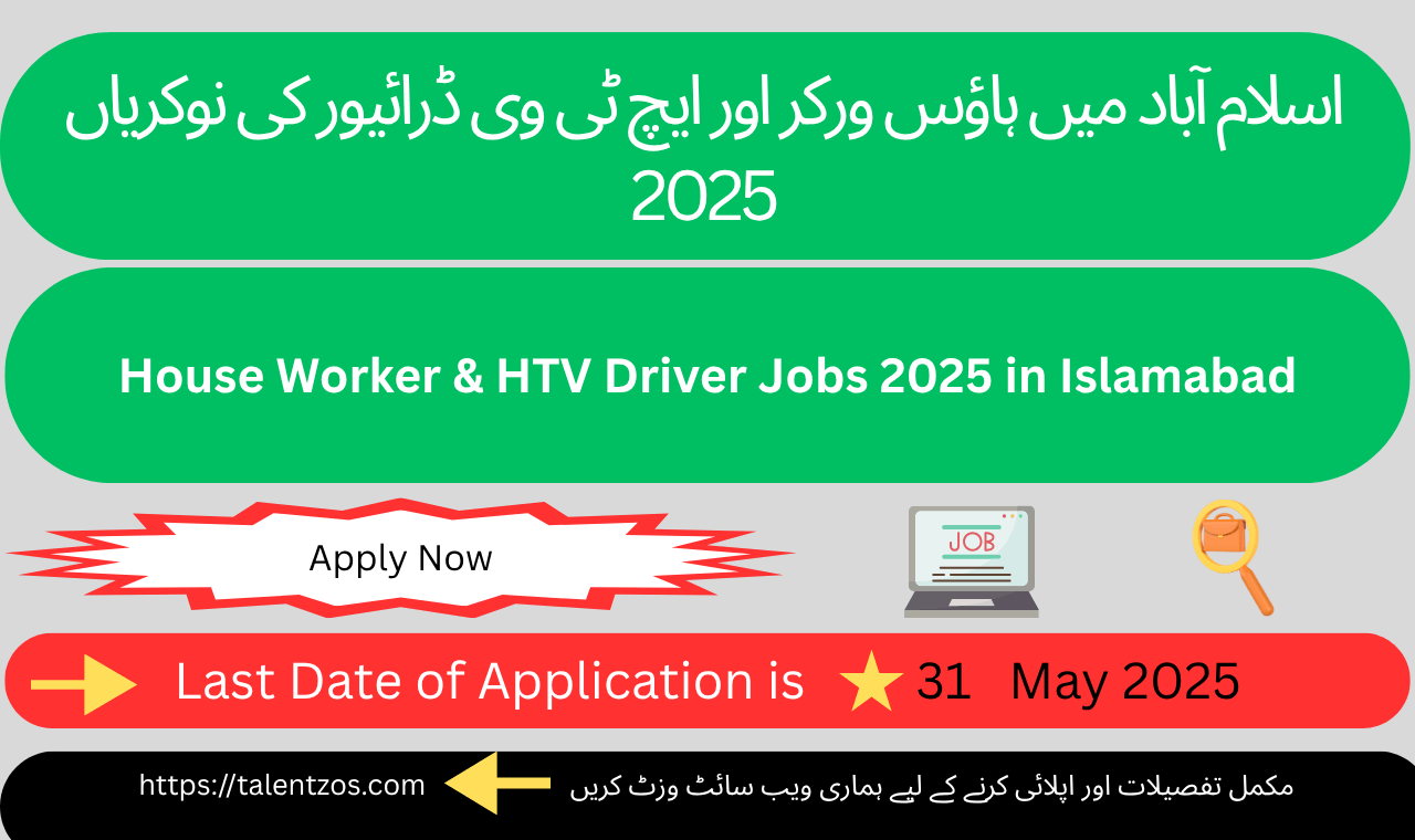 House Worker & HTV Driver Jobs in Islamabad 2025